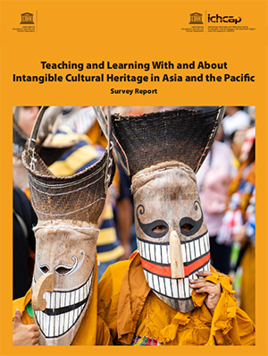 Teaching and learning with and about intangible cultural heritage in Asia and the Pacific: survey report 사진